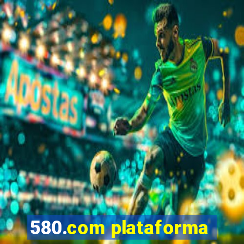 580.com plataforma